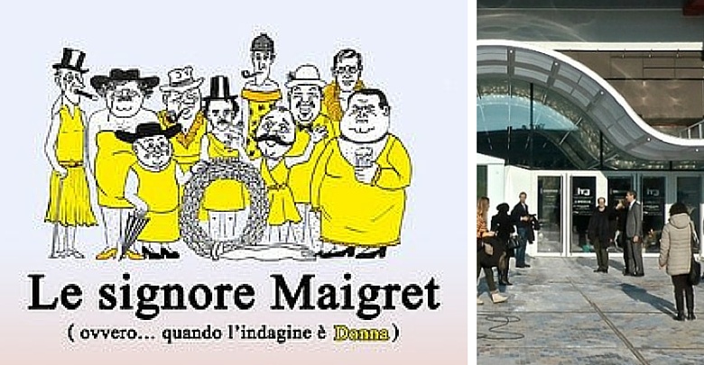 Le Signore Maigret al Centro Culturale Candiani